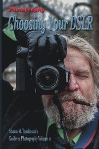 bokomslag Photography: Choosing Your Dslr