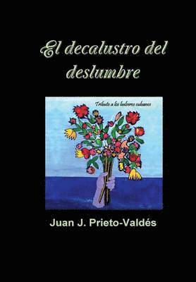 Juan Prieto - Decalustro Del Deslumbre, Inbunden