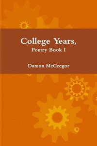bokomslag College Years, Poetry Book I
