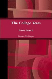 bokomslag The College Years, Further Along, Poetry Book II