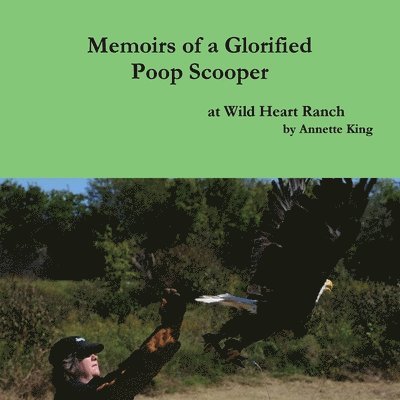 Memoirs of a Glorified Poop Scooper at Wild Heart Ranch 1