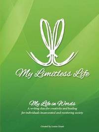 bokomslag My Limitless Life - My Life in Words: Writing Curriculum for Jails and Prisons