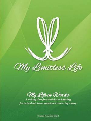 bokomslag My Limitless Life - My Life in Words: Writing Curriculum for Jails and Prisons