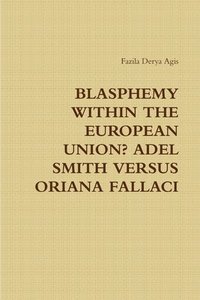 bokomslag Blasphemy Within the European Union? Adel Smith versus Oriana Fallaci