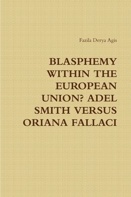 Blasphemy Within the European Union? Adel Smith versus Oriana Fallaci 1