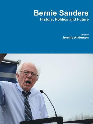 bokomslag Bernie Sanders - History, Politics and Future