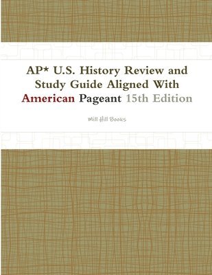 bokomslag Ap* U.S. History Review and Study Guide Aligned with American Pageant 15th Edition