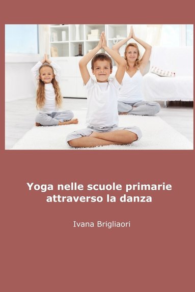 bokomslag Yoga Nelle Scuole Primarie Attraverso La Danza