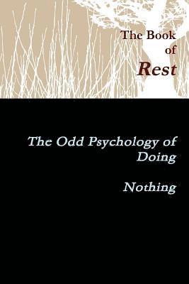 bokomslag The Book of Rest    The Odd Psychology of Doing Nothing