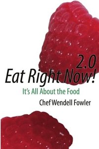 bokomslag Eat Right Now 2.0: it's All About the Food