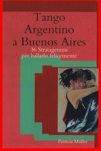 bokomslag Tango Argentino a Buenos Aires