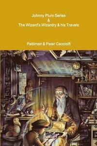 bokomslag Johnny Plum Series & the Wizard's Wizardry & His Travels