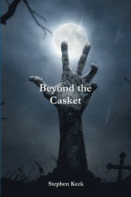Beyond the Casket