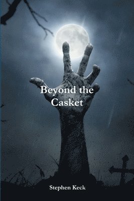 Beyond the Casket 1