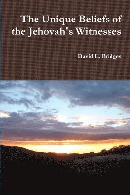 Unique Beliefs of the Jehovah's Witnesses