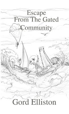 Gord Elliston - Escape from the Gated Community, Häftad