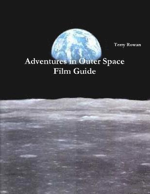 Terry Rowan - Adventures in Outer Space Film Guide, Häftad
