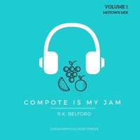 bokomslag Compote is My Jam: Volume 1 (Motown Mix)