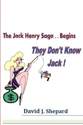 They don't know Jack. .. The Jack Henry Saga Begins 1
