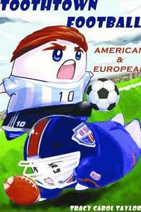 bokomslag Toothtown Football: American & European
