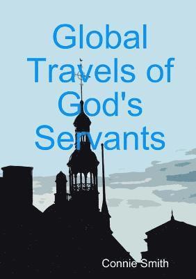 Connie Smith - Global Travels of God's Servants, Häftad