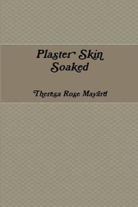 bokomslag Plaster Skin Soaked