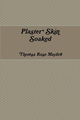 bokomslag Plaster Skin Soaked