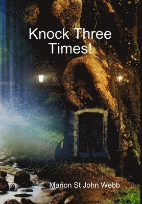 Marion St John Webb - Knock Three Times!, Inbunden