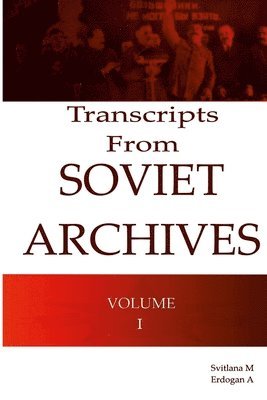 bokomslag Transcripts From Soviet Archives Volume I