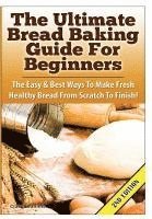 bokomslag Ultimate Bread Baking Guide for Beginners