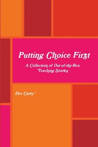 bokomslag Putting Choice First: A Collection of Out-of-the-Box Teaching Stories