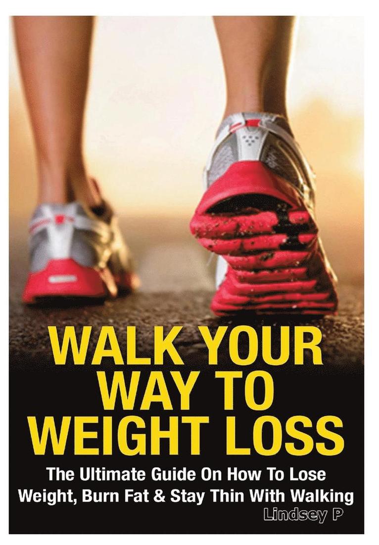 Lindsey Pylarinos - Walk Your Way to Weight Loss, Inbunden