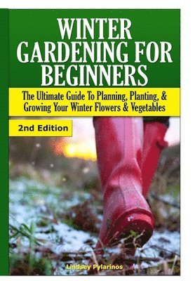 Lindsey Pylarinos - Winter Gardening for Beginners, Inbunden