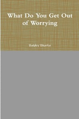 What Do You Get Out of Worrying 1