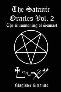 bokomslag The Satanic Oracles Volume Two the Summoning of Samael