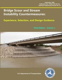 bokomslag Bridge Scour and Stream Instability Countermeasures: Experience, Selection, and Design Guidance Third Edition Volume 1