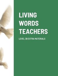 bokomslag Living Words Teachers Level 3 B Extra Materials