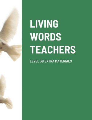 Living Words Teachers Level 3 B Extra Materials 1