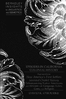 Episodes in California Colonial History (Offprint)