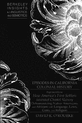 Episodes in California Colonial History (Offprint) 1