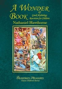 bokomslag A WONDER BOOK OF GREEK MYTHOLOGY