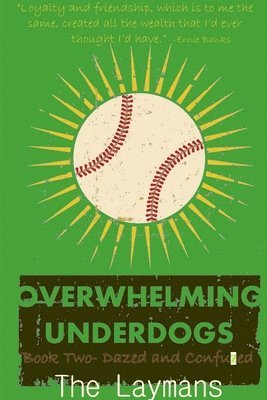 Overwhelming Underdogs Book Series Book 2: Dazed and Confuzed @Baseballbook 1