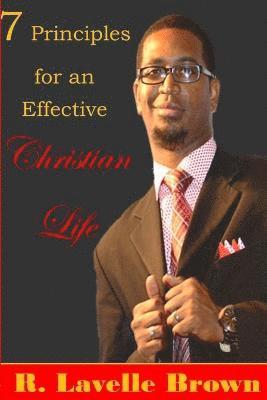 7 Principles for an Effective Christian Life 1