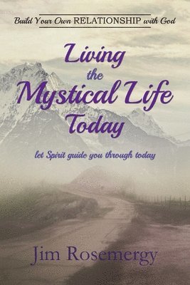 Living the Mystical Life Today 1