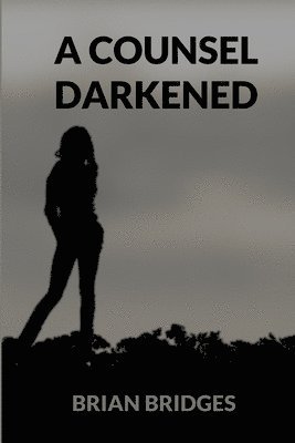 Brian Bridges - Counsel Darkened, Häftad