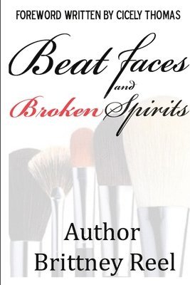 Brittney Reel - Beat Faces and Broken Spirits, Häftad