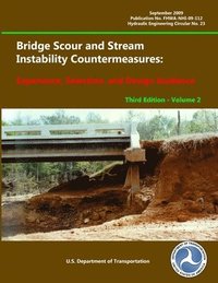 bokomslag Bridge Scour and Stream Instability Countermeasures: Experience, Selection, and Design Guidance - Third Edition (Volume 2)