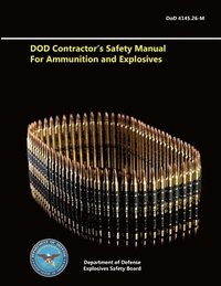 bokomslag DOD Contractor's Safety Manual for Ammunition and Explosives