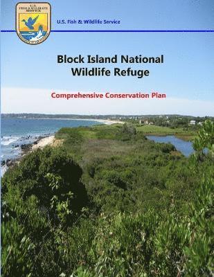 Block Island National Wildlife Refuge - Comprehensive Conservation Plan 1
