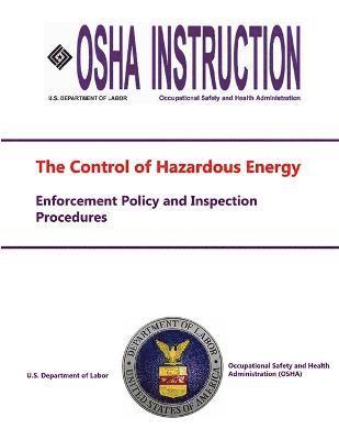 U.S. Department of Labor - Control of Hazardous Energy - Enforcement Policy and Inspection Procedures, Häftad